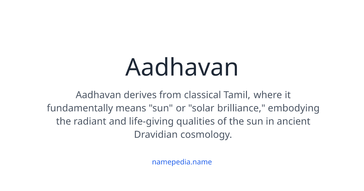 Aadhavan Meaning, Origin, Nicknames & Popularity | Namepedia
