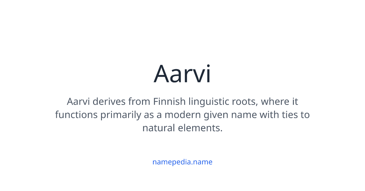 Aarvi Meaning, Origin, Nicknames & Popularity | Namepedia