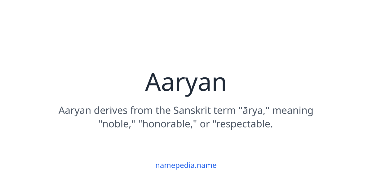 Aaryan Meaning, Origin, Nicknames & Popularity | Namepedia