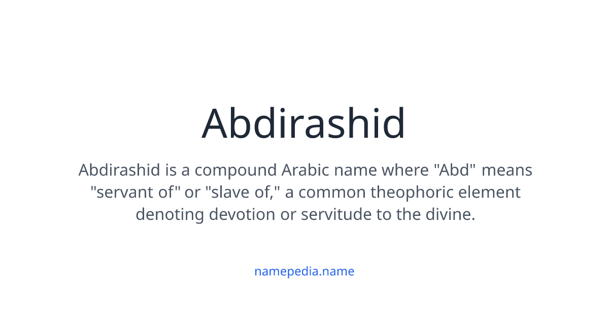 Abdirashid Meaning, Origin, Nicknames & Popularity | Namepedia
