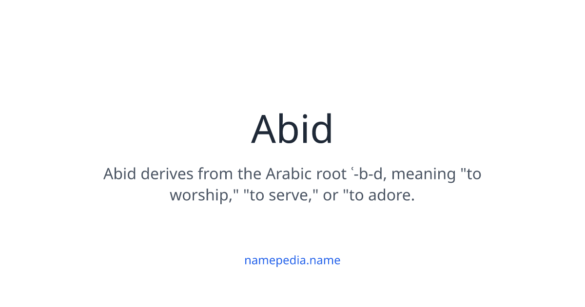 Abid Meaning, Origin, Nicknames & Popularity | Namepedia