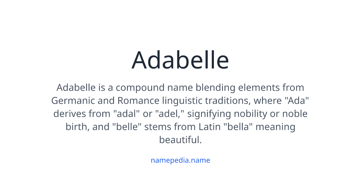 Adabelle Meaning, Origin, Nicknames & Popularity | Namepedia