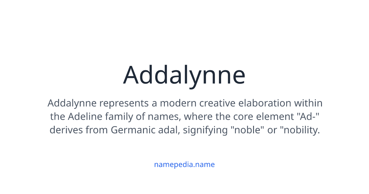 Addalynne Meaning, Origin, Nicknames & Popularity | Namepedia