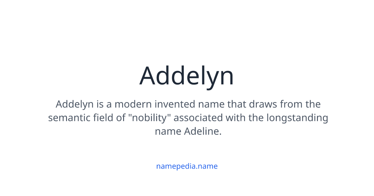 Addelyn Meaning, Origin, Nicknames & Popularity | Namepedia