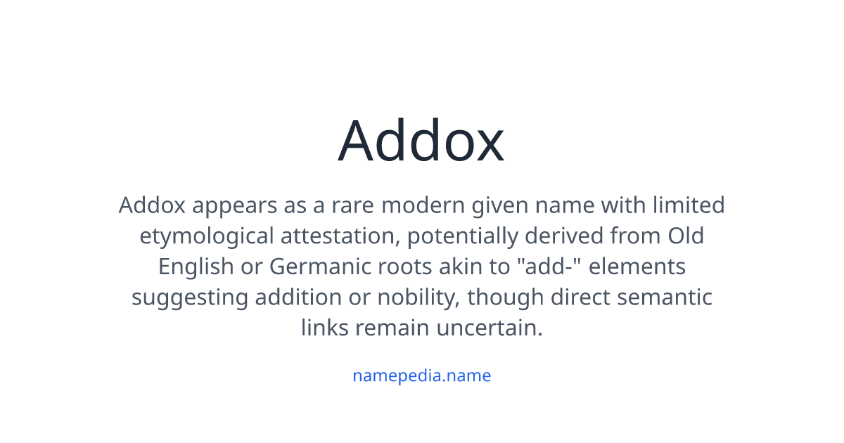 Addox Meaning, Origin, Nicknames & Popularity | Namepedia