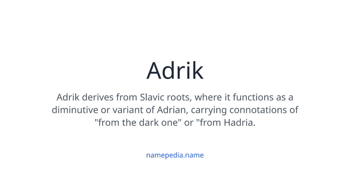 Adrik Meaning, Origin, Nicknames & Popularity | Namepedia