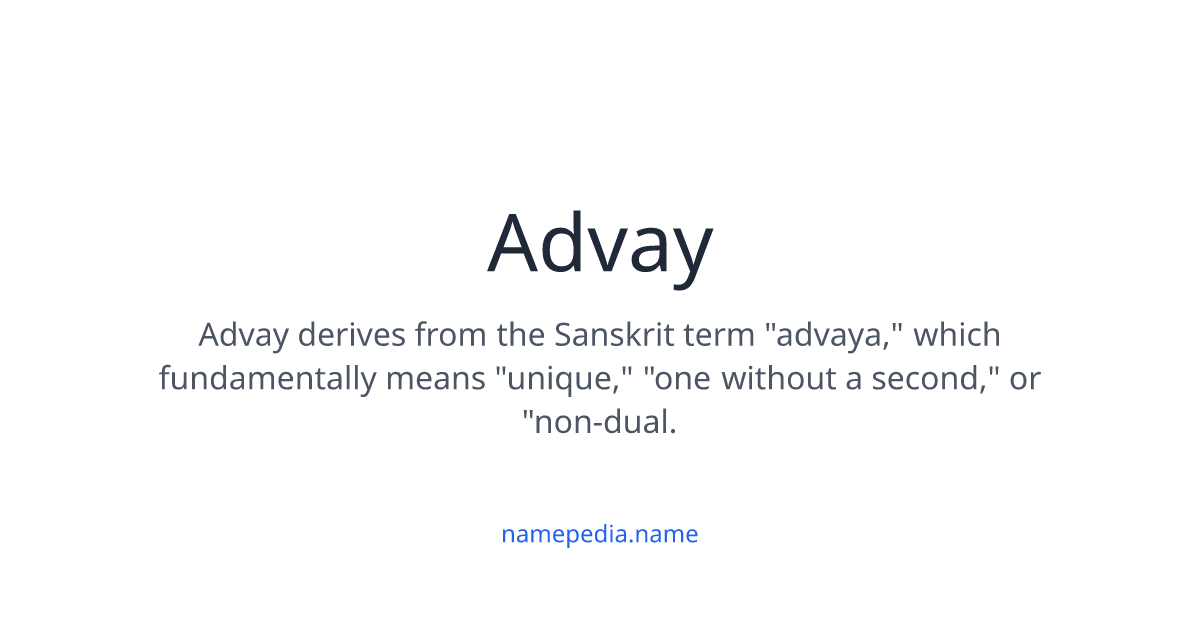 Advay Meaning, Origin, Nicknames & Popularity | Namepedia