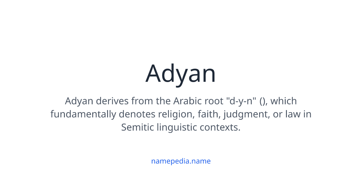 Adyan Meaning, Origin, Nicknames & Popularity | Namepedia