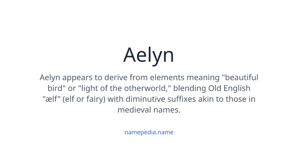 Aelyn Meaning, Origin, Nicknames & Popularity | Namepedia