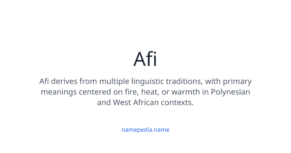 Afi Meaning, Origin, Nicknames & Popularity | Namepedia