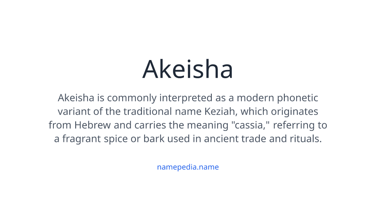 Akeisha Meaning, Origin, Nicknames & Popularity | Namepedia