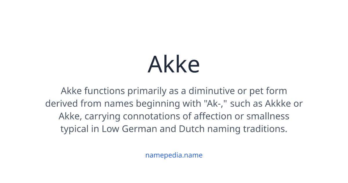Akke Meaning, Origin, Nicknames & Popularity | Namepedia