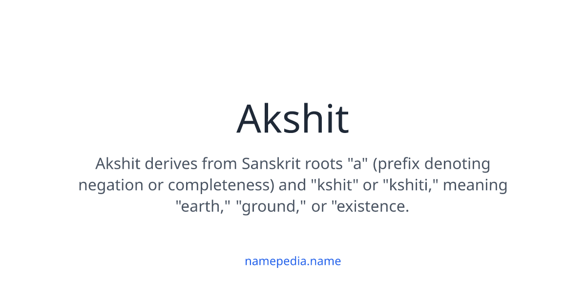 Akshit Meaning, Origin, Nicknames & Popularity | Namepedia