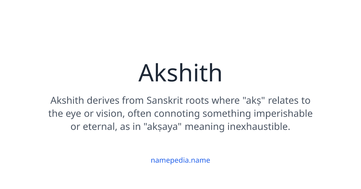 Akshith Meaning, Origin, Nicknames & Popularity | Namepedia