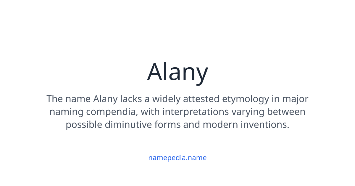 Alany Meaning, Origin, Nicknames & Popularity | Namepedia