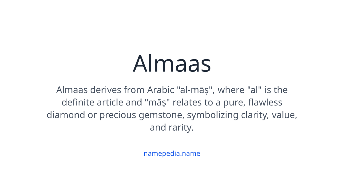 Almaas Meaning, Origin, Nicknames & Popularity | Namepedia