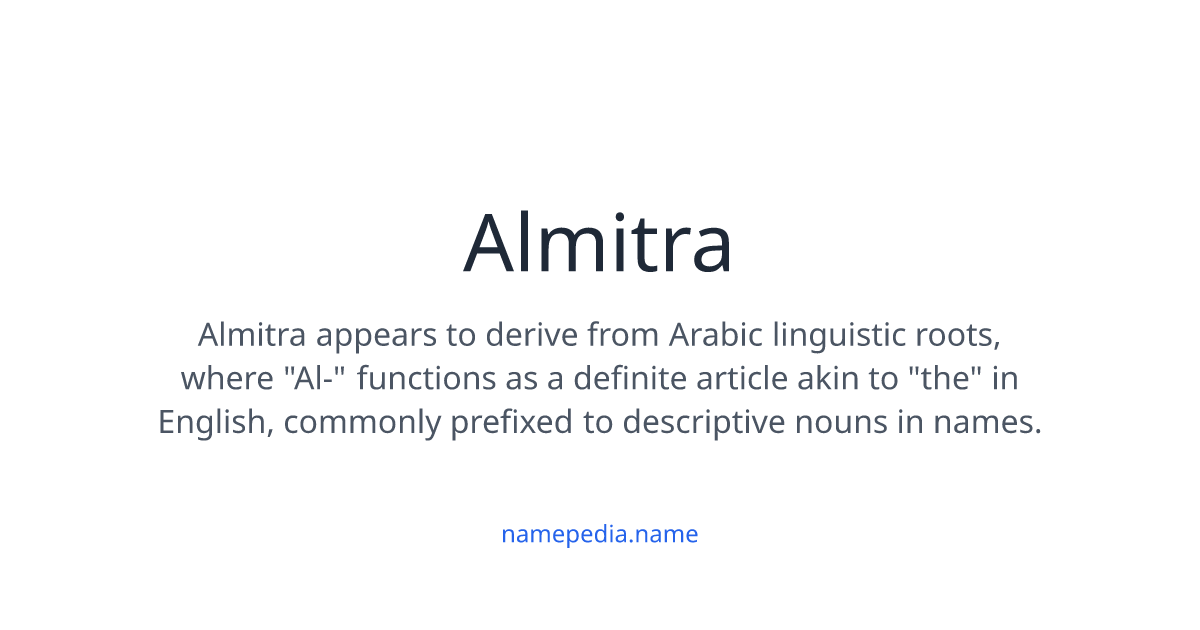 Almitra Meaning, Origin, Nicknames & Popularity | Namepedia