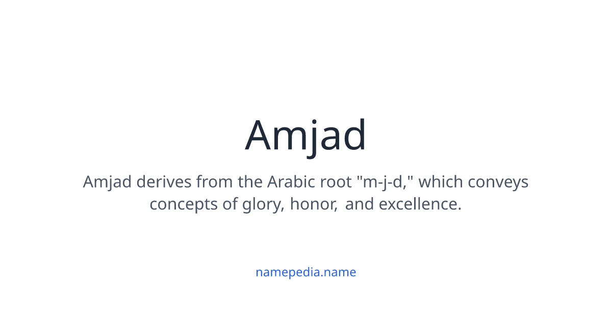 Amjad Meaning, Origin, Nicknames & Popularity | Namepedia