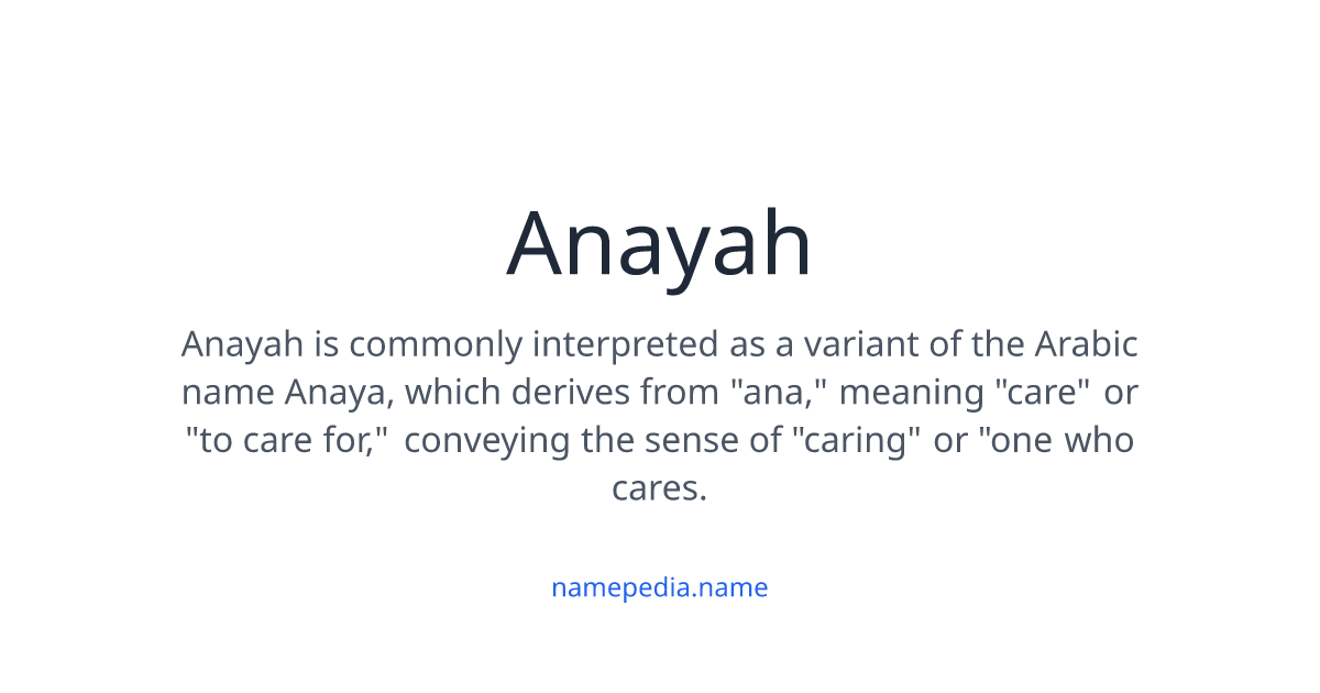 Anayah Meaning, Origin, Nicknames & Popularity | Namepedia