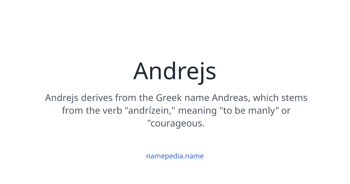 Andrejs Meaning, Origin, Nicknames & Popularity | Namepedia