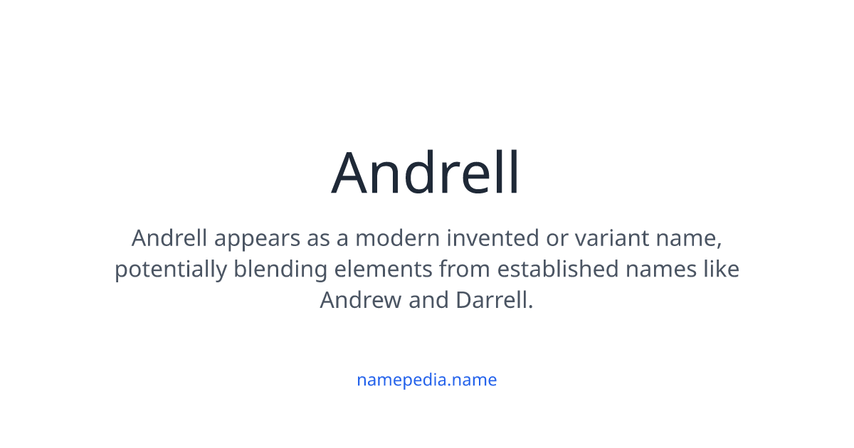 Andrell Meaning, Origin, Nicknames & Popularity | Namepedia