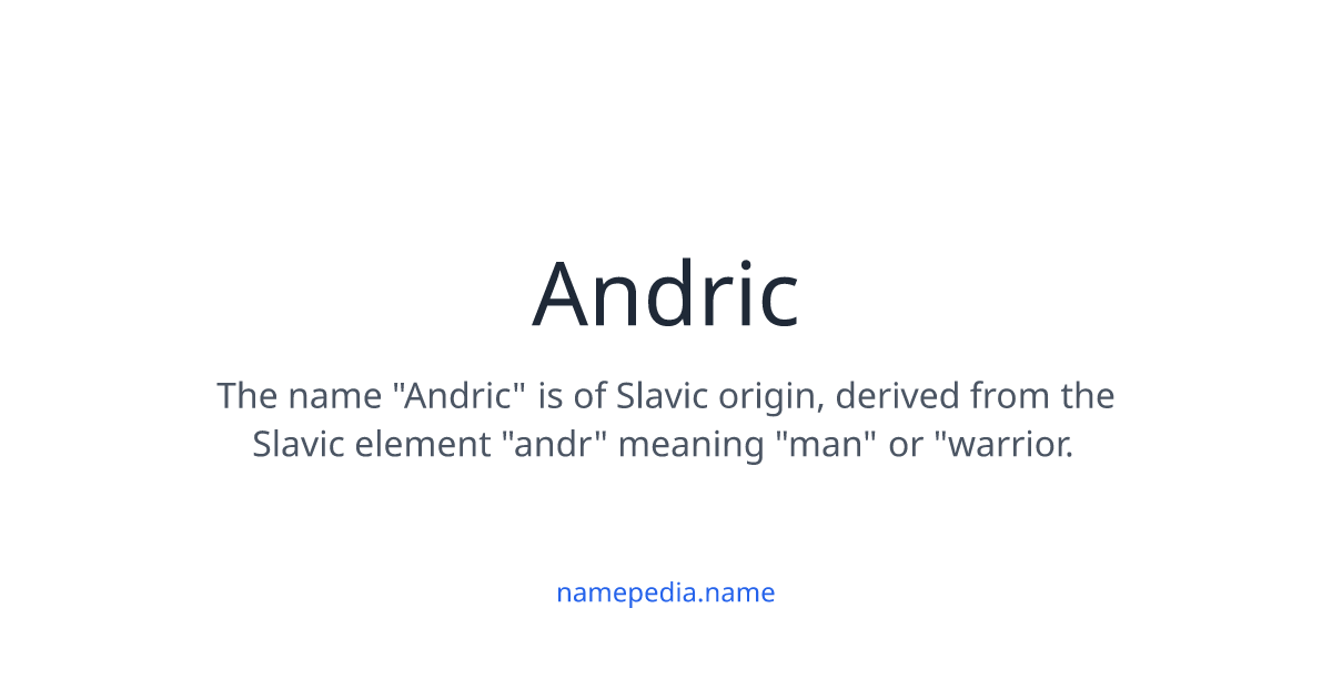 Andric Meaning, Origin, Nicknames & Popularity | Namepedia