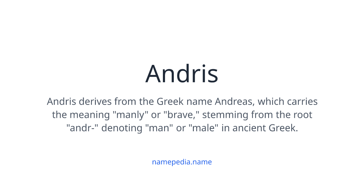 Andris Meaning, Origin, Nicknames & Popularity | Namepedia