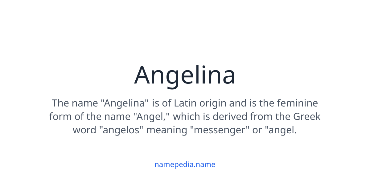 Angelina Meaning Nicknames Origins And More Namepedia Angelina Meaning Nicknames Origins And More Namepedia