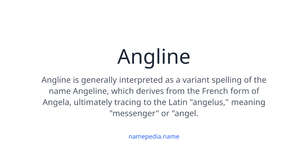 Angline Meaning, Origin, Nicknames & Popularity | Namepedia