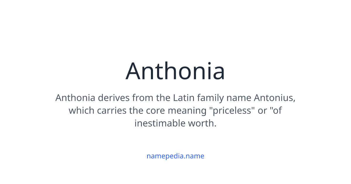 Anthonia Anthonia Meaning, Origin, Nicknames & Popularity | Namepedia