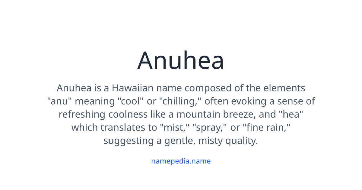 Anuhea Meaning, Origin, Nicknames & Popularity | Namepedia