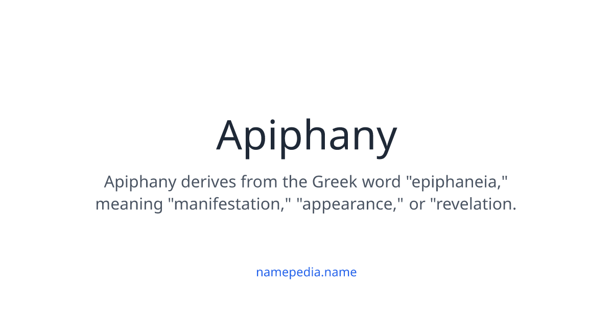 Apiphany Meaning, Origin, Nicknames & Popularity | Namepedia