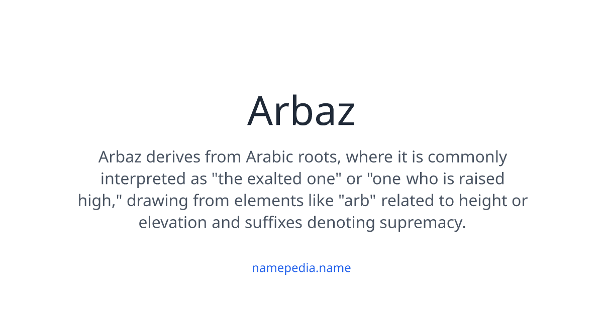 arbaz-meaning-origin-nicknames-popularity-namepedia