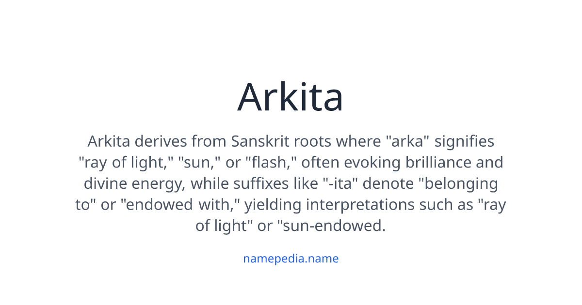 Arkita Meaning, Origin, Nicknames & Popularity | Namepedia