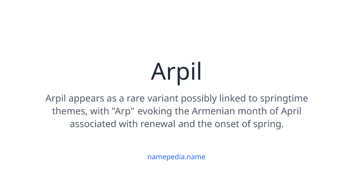 Arpil Meaning, Origin, Nicknames & Popularity | Namepedia