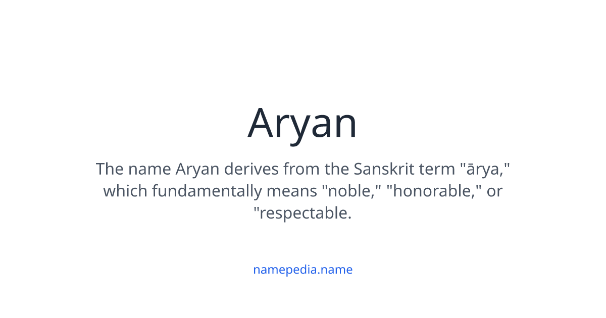 Aryan Meaning, Origin, Nicknames & Popularity | Namepedia