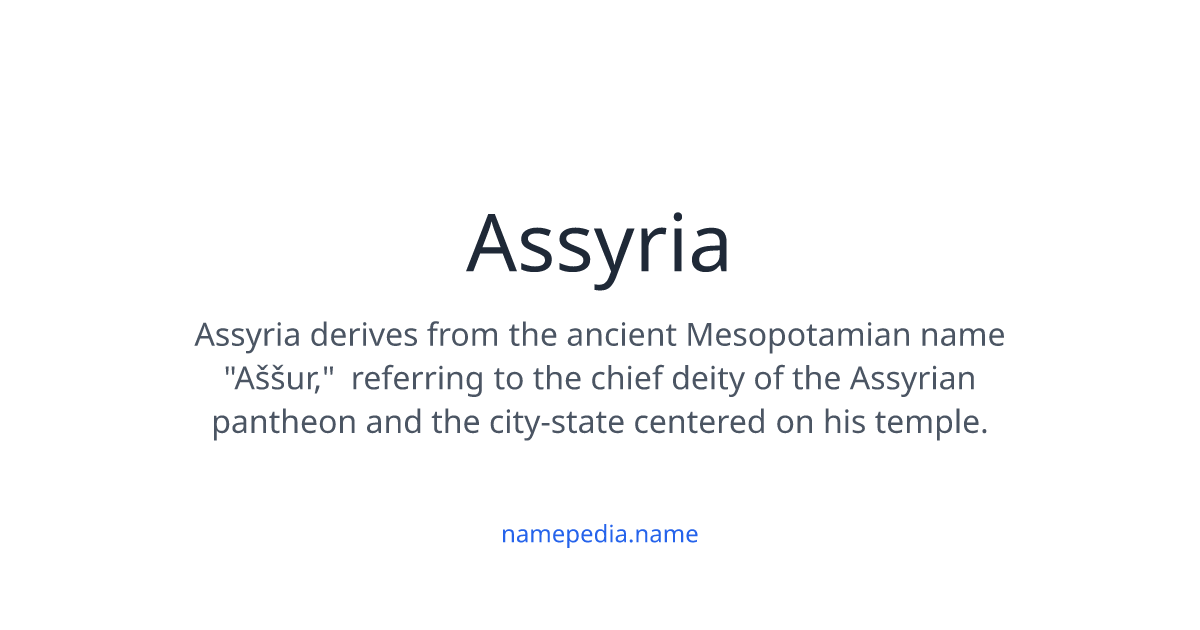 Assyria Meaning, Origin, Nicknames & Popularity | Namepedia