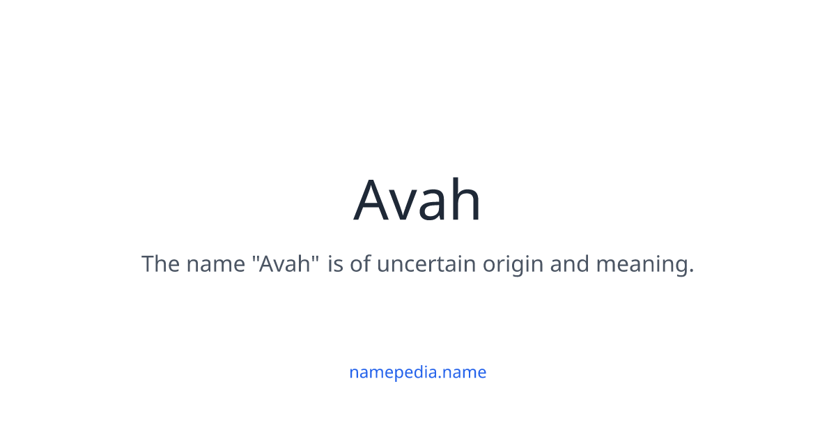 Avah Meaning, Origin, Nicknames & Popularity | Namepedia