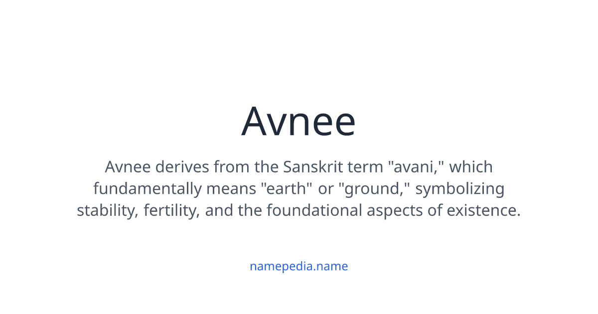 Avnee Meaning, Origin, Nicknames & Popularity | Namepedia