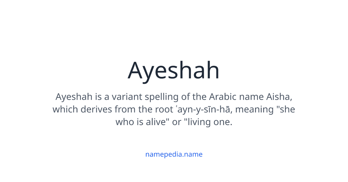 Ayash Ayeshah Meaning, Origin, Nicknames & Popularity | Namepedia
