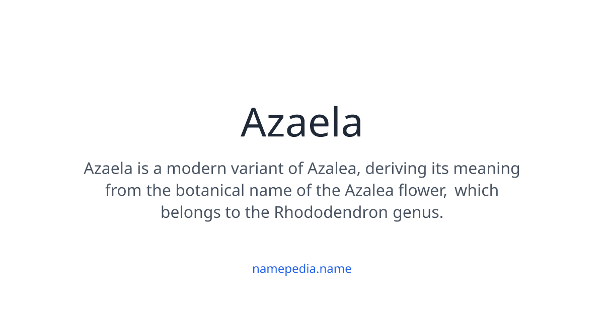 Azaela Meaning, Origin, Nicknames & Popularity | Namepedia