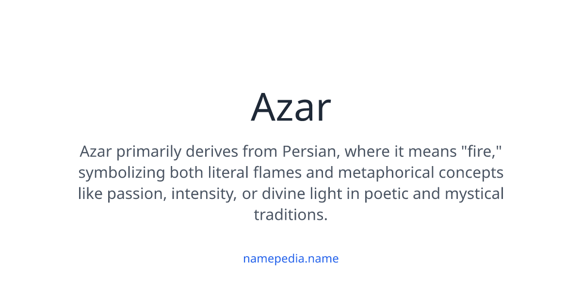 Azar Meaning, Origin, Nicknames & Popularity | Namepedia
