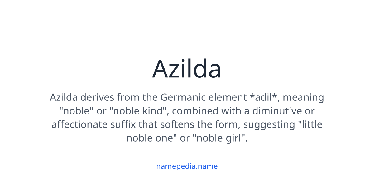 Azilda Meaning, Origin, Nicknames & Popularity | Namepedia