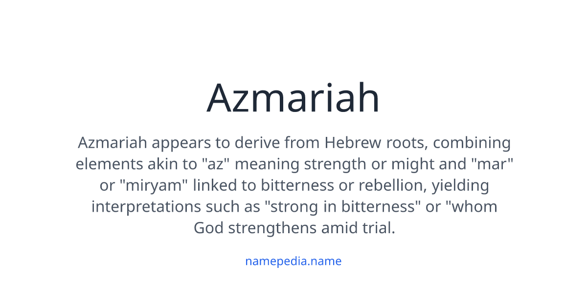 Azmariah Meaning, Origin, Nicknames & Popularity | Namepedia
