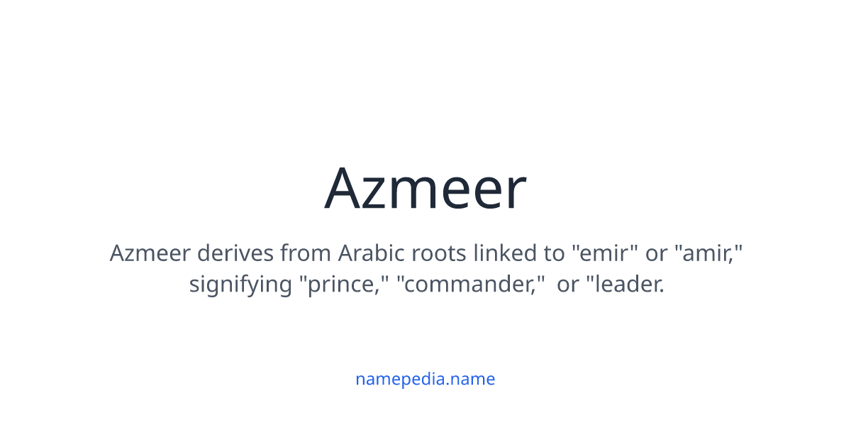 Azmeer Meaning, Origin, Nicknames & Popularity | Namepedia