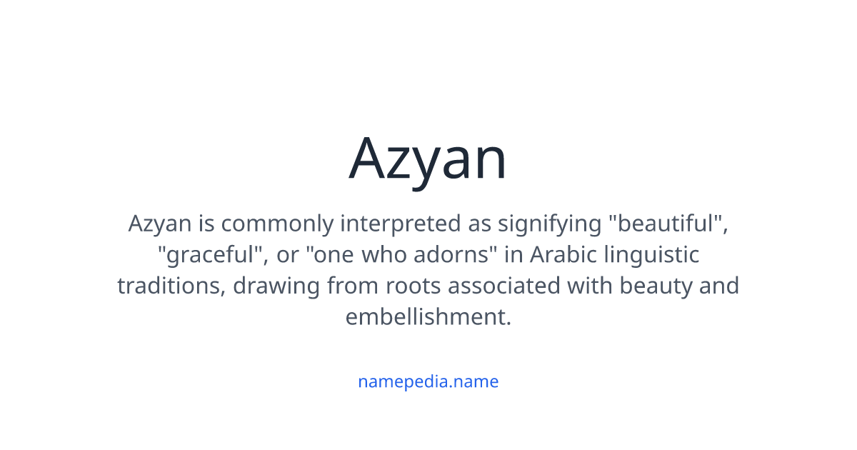 Azyan Meaning, Origin, Nicknames & Popularity | Namepedia