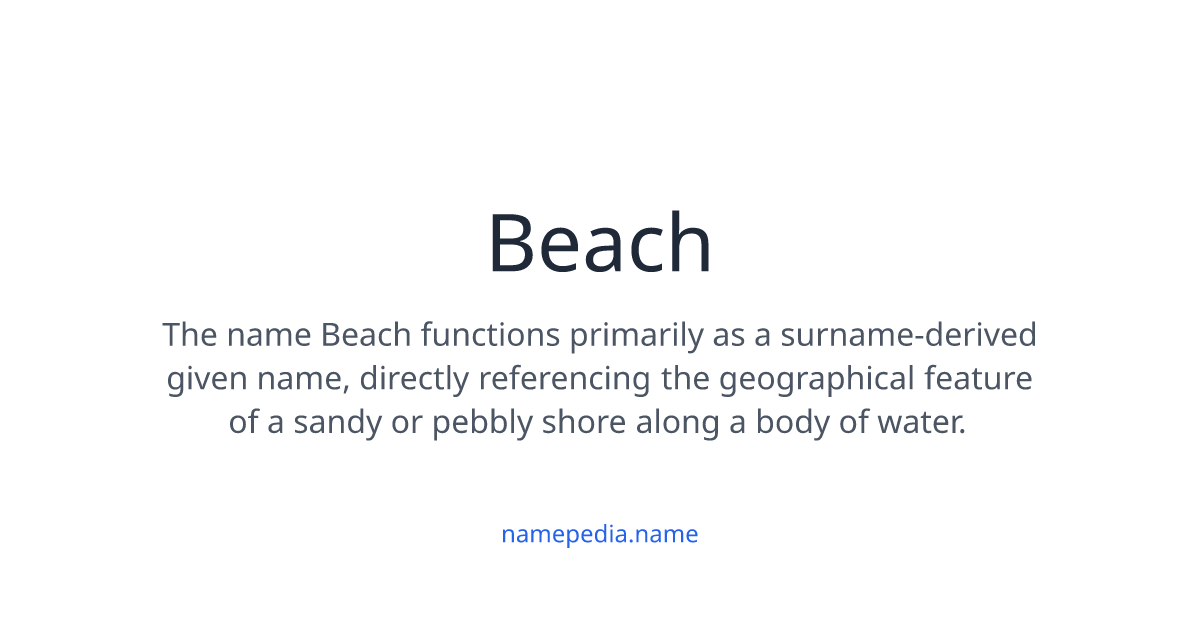 Beach Meaning, Origin, Nicknames & Popularity | Namepedia