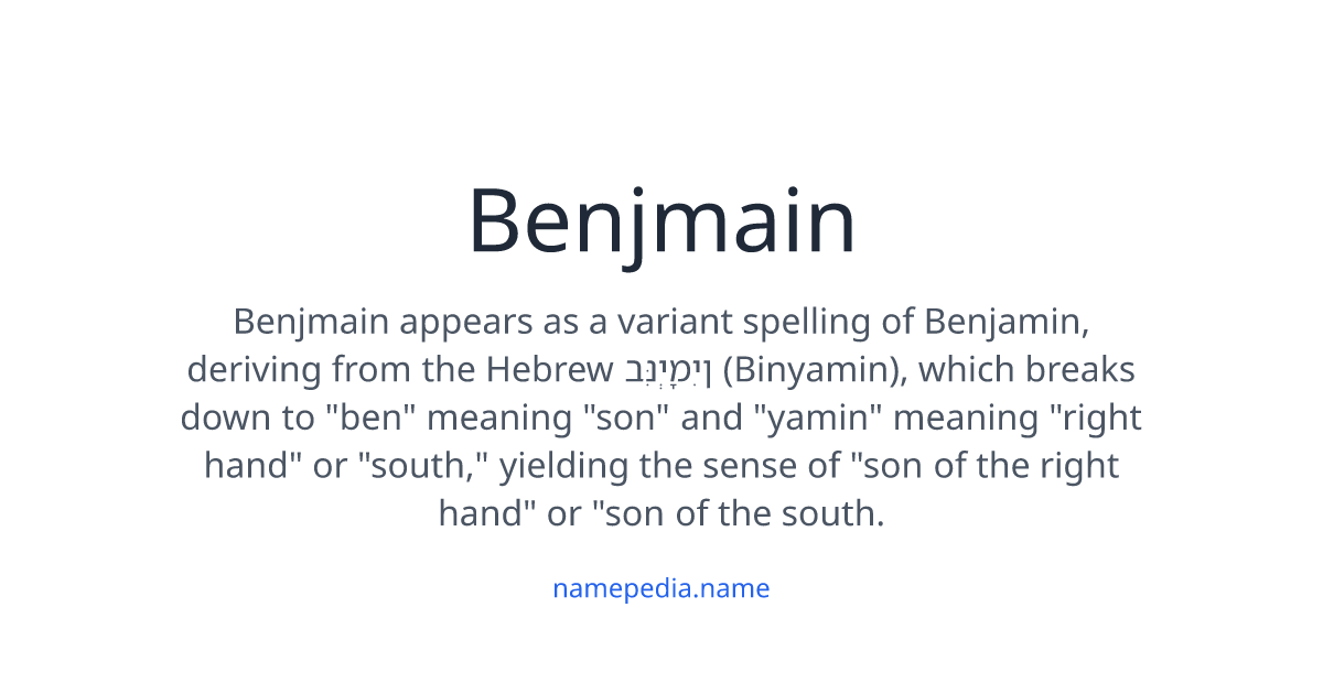 Benjmain Meaning, Origin, Nicknames & Popularity | Namepedia