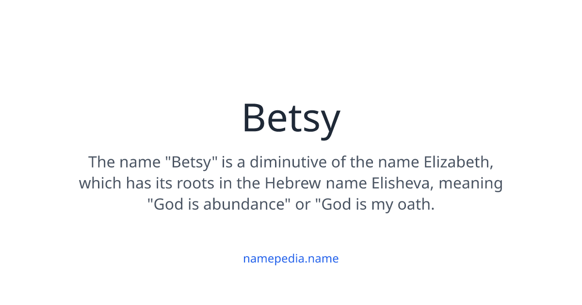 Betsy Meaning, Origin, Nicknames & Popularity | Namepedia