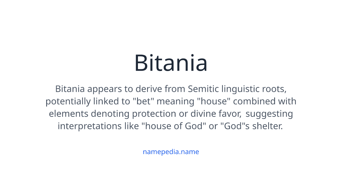 Bitania Meaning, Origin, Nicknames & Popularity | Namepedia